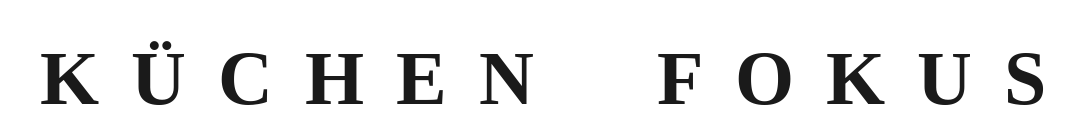 Küchen Fokus